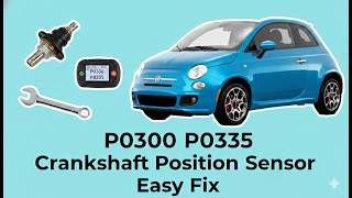 Crankshaft Position Sensor 2014+ Fiat 500 | Fix P0300 P0335 Code Without Removing Transmission!