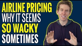 Airline Ticket  Pricing & Why It Seems So Wacky Sometimes