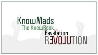 KnowMads ∞ The KnewBook ∞ Revelation Revolution