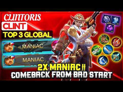 2X MANIAC !! Comeback From Bad Start [ Top 3 Global Clint ] CLINToris - Mobile Legends
