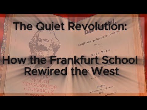 The Quiet Revolution: How the Frankfurt School Rewired the West