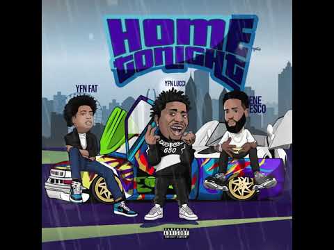 Nene Fresco - Home Tonight ft. YFN Lucci & YFN Fat