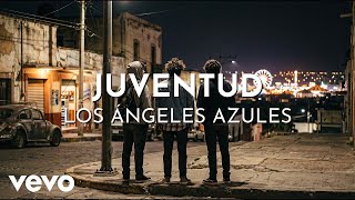 Los Ángeles Azules - Juventud (Visualizer)