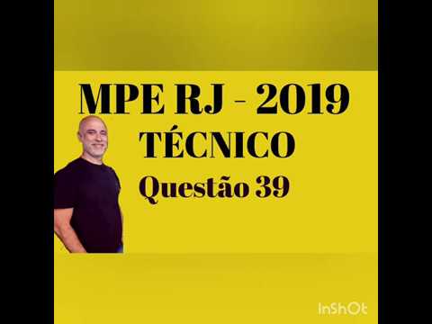 RESOLUÇÃO DA QUESTÃO 39 DA PROVA DE TÉCNICO DO MPE RJ - 2019