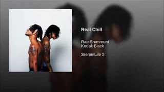 Rae Sremmurd - Real Chill Ft. Kodak Black (+LYRICS)