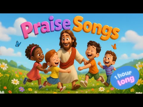 1 hour long  Praise and Worship For Kids - Joyful Christian Songs for Children