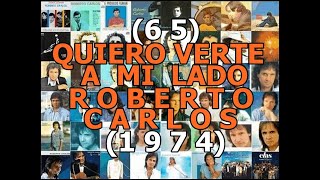 (65) QUIERO VERTE A MI LADO - ROBERTO CARLOS (1974)