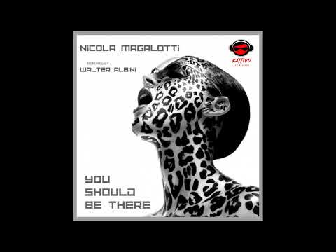 Nicola Magalotti - You Should Be There (Walter Albini remix)