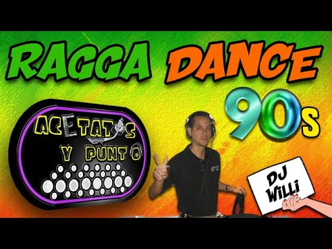 Acetatos y punto Dj Willi – Ragga Dance 90s