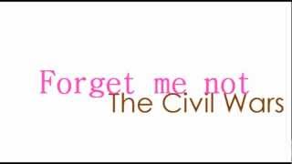` The Civil Wars ~ Forget me not (Lyrics)