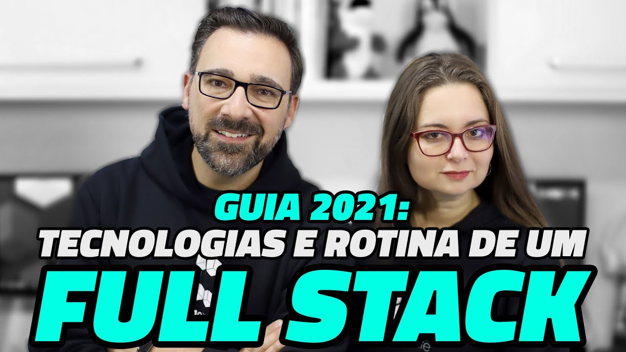 COMO É SER UM DESENVOLVEDOR FULL STACK (Guia 2021 Completo)