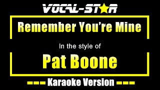 Pat Boone - Remember You&#39;re Mine (Karaoke Version) with Lyrics HD Vocal-Star Karaoke