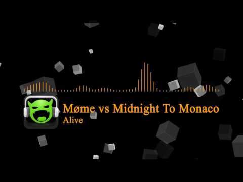 Møme vs Midnight To Monaco - Alive