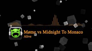 Møme vs Midnight To Monaco - Alive
