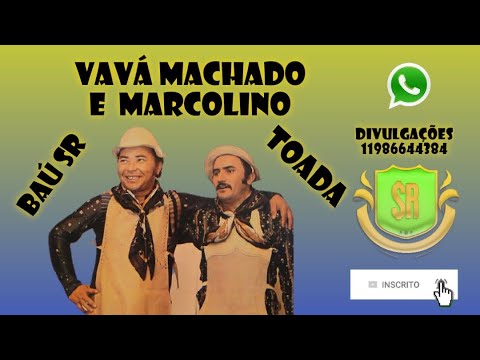 VAVÁ MACHADO E MARCOLINO| TOADA| BAÚ SR