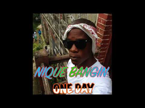 NIQUE BANGIN - ONE DAY