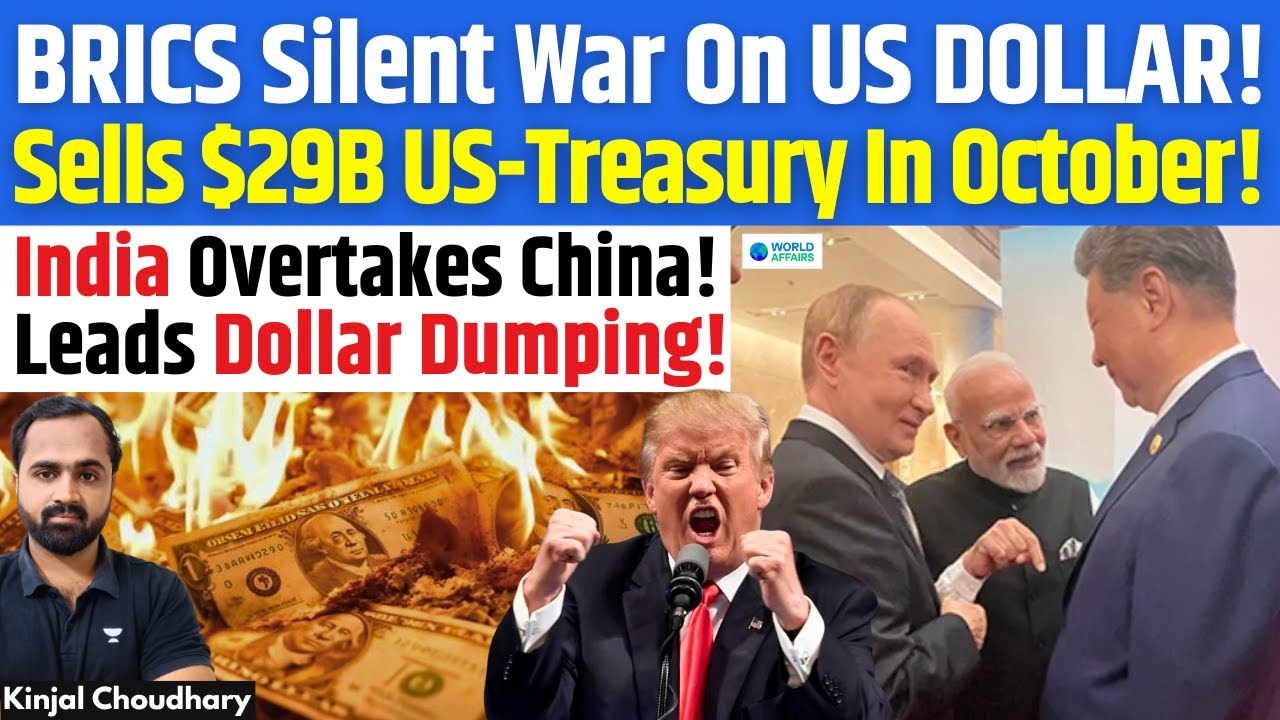De-Dollarization Panic: BRICS Dump $29B! India Tops China, Trump Cornered In US-Debt Crisis! Kinjal