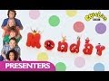 CBeebies: Presenters - Days of the Week - Monday
