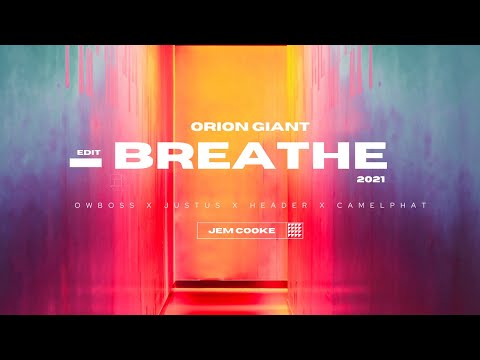 Breathe ft Jem Cooke x Ownboss x Justus x HEADER x Camelphat (Orion Giant Edit)