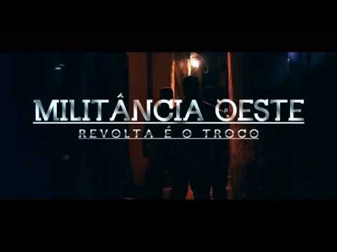 MILITÂNCIA OESTE - Revolta é o Troco / VIDEO CLIPE OFICIAL