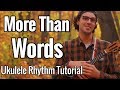 "More Than Words" (Ukulele Rythm Picking Tutorial / Play Along) - Extreme