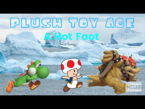 Plush Toy Age Part 16: A Hot Foot