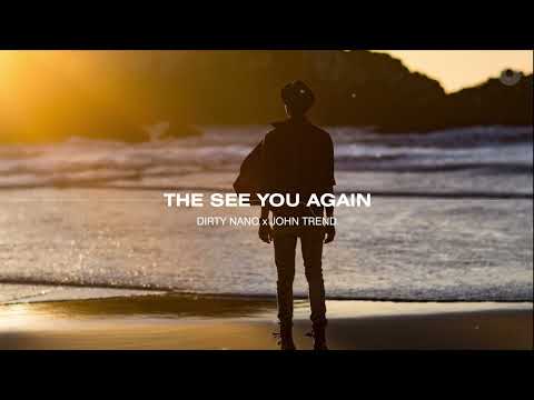 Dirty Nano x John Trend - The See You Again