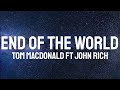 Tom MacDonald ft John Rich - End Of The World ( Lyrics ) Tom MacDonald ft John Rich - End Of The World ( Lyrics )