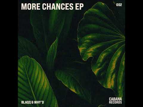 Blaqq & Why'd - More Chances (Original Mix) [CABANA RECORDS]