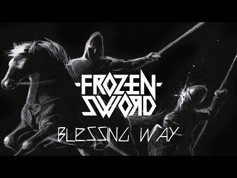 FROZEN SWORD - Blessing Way