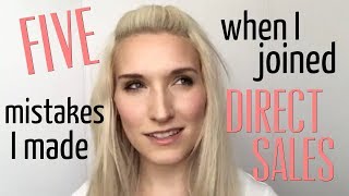 FIVE MISTAKES I MADE WHEN I JOINED A DIRECT SALES COMPANY!