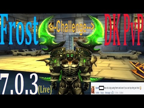 7.0.3 Frost DK PvP  -Topping BG Damage with Warglaives Challenge - Warlock Flavor Pre Patch