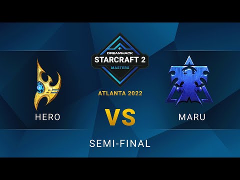 SC2 - herO vs. Maru - DreamHack SC2 Masters: Atlanta 2022 - Semi-final