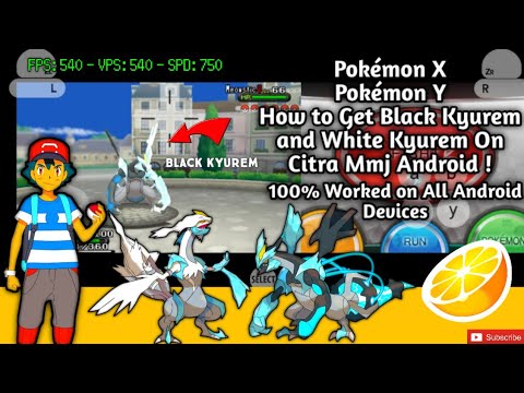 Citra Mmj Pokémon X,Y How To Get Black Kyurem and White Kyurem  New Cheat on Android Full Explained