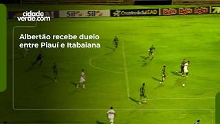 Albertão recebe duelo entre Piauí e Itabaiana