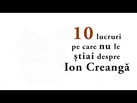 10 lucruri pe care nu le știai despre Ion Creangă