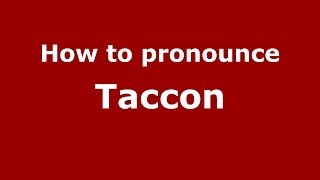 How to pronounce Taccon