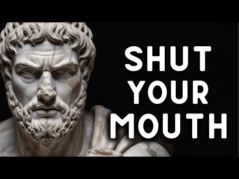 SHUT YOUR MOUTH AND WATCH YOUR LIFE TRANSFORM | STOICISM