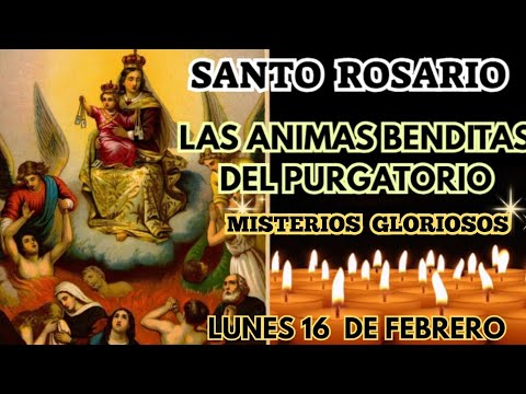 SANTO ROSARIO A LAS ANIMAS BENDITAS DEL PURGATORIO HOY LUNES 16 DE FEBRERO 2026-LUZ DEL ROSARIO.