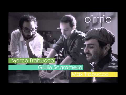 Oirtrio (Giulio Scaramella / Marco Trabucco / Max Trabucco)