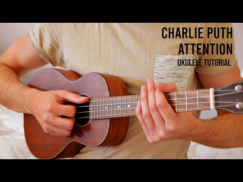 Charlie Puth - Attention EASY Ukulele Tutorial With Chords / Lyrics