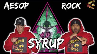 SWEAR AESOP AIN'T HUMAN!! | Aesop Rock - Syrup feat. Homeboy Sandman & Open Mike Eagle Reaction