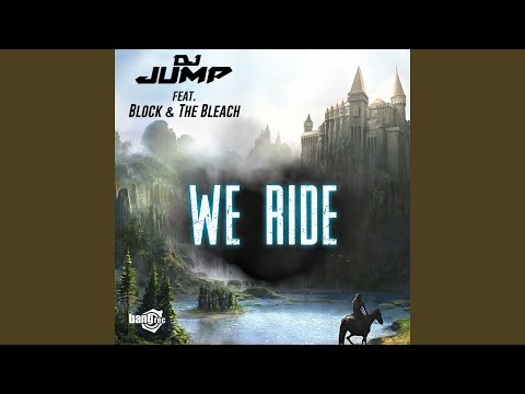 We Ride (feat. Block, The Bleach - Extended)