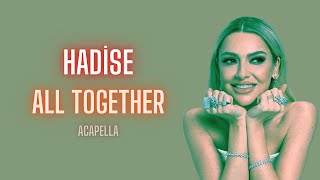 Download lagu Hadise- All Together (Acapella) mp3