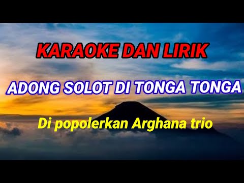 KARAOKE ADONG SOLOT DITONG TONGA[ARGHANA TRIO]
