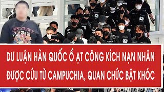 Dư luận Hàn Quốc ồ ạt công kích nạn nhân được cứu từ ổ lừa đảo Campuchia, quan chức bật khóc