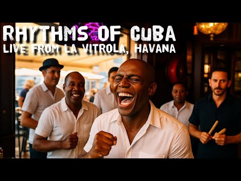 Live Cuban Music at La Vitrola – The Magic of Havana
