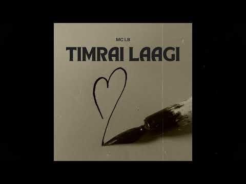 Mc LB- Timrai laagi (Official Audio)