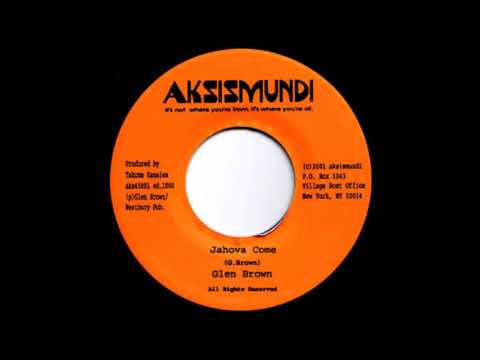 ReGGae Music 888 - Glen Brown - Jahova Come [Aksismundi]