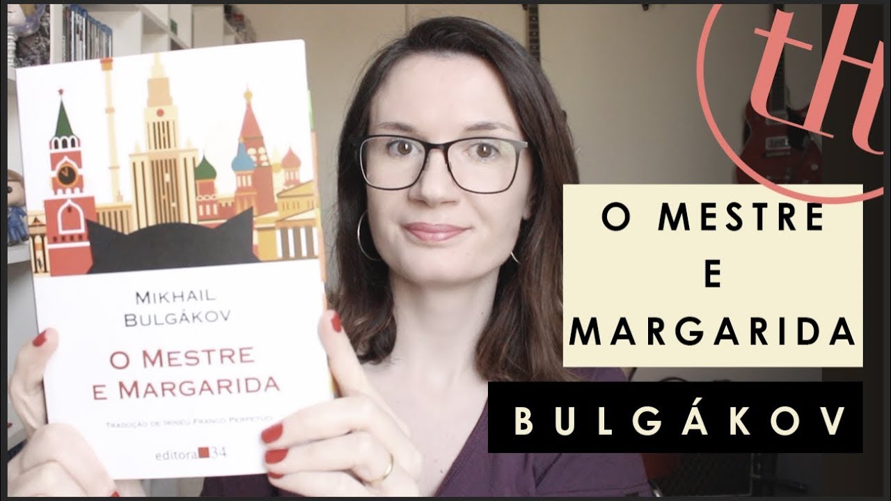 O mestre e Margarida (Mikhail Bulgákov) | Tatiana Feltrin